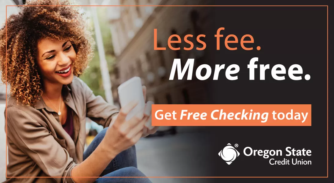 Free Checking account - Oregon State Credit Union